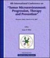 Fourth International congress on tumor microenvironment: progression, therapy and prevention (Florence, 6-10 March 2007)