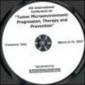 Fourth International congress on tumor microenvironment: progression, therapy and prevention (Florence, 6-10 March 2007). CD-ROM