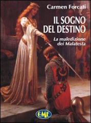 Il sogno del destino. La maledizione dei Malatesta