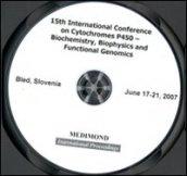 Fifteenth International Conference on cytochromes P450. Biochemistry, biophysics and functional genomics (Bled, 17-21 June 2007). CD-ROM