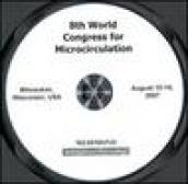 Eighth World congress for microcirculation (Milwaukee, 15-19 August 2007). CD-ROM