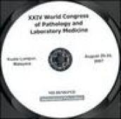 Twenty fourth World congress of pathology and laboratory medicine (Kuala Lumpur, 20-24 august 2007). CD-ROM