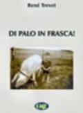 Di palo in frasca!