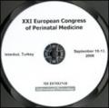 Twenty-first European Congress of perinatal medicine (Istanbul, 10-13 September 2008). CD-ROM