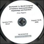WCPGHAN 3. World Congress of pediatric gastroenterology, hepatology a nd nutrition. Free papers (Iguassu Falls, 16-20 August 2008). CD-ROM