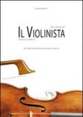 Che lavoro fai?... Il violinista! Sì, ma di lavoro? Arte, mestiere, misteri del suonare il violino