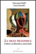 La musa metafisica. Lettere su filosofia e università