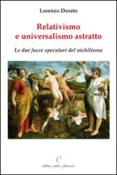 Relativismo e universalismo astratto. Le due facce speculari del nichilismo