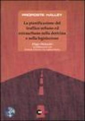 La pianificazione del traffico urbano ed extraurbano nella dottrina e nella legislazione. Con CD-ROM