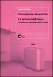 Le pensioni del futuro (la riforma per i dipendenti pubblici e privati)