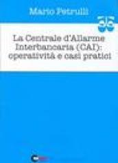 La centrale d'allarme interbancaria (CAI): operatività e casi pratici