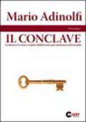 Il conclave. Storia, regole e protagonisti dell'elezione più misteriosa del mondo