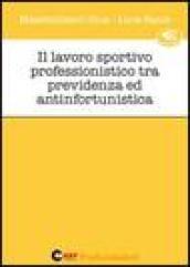 Il lavoro sportivo professionistico tra previdenza e antinfortunistica