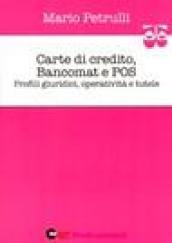 Carte di credito, bancomat e POS. Profili giuridici, operatività e tutele