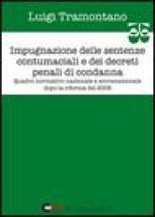 Impugnazione delle sentenze contumaciali e dei decreti penali di condanna. Quadro normativo nazionale e sovranazionale dopo la riforma del 2005