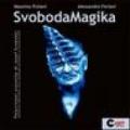 SvobodaMagika. Polyvisioni sceniche di Josef Svoboda. Con Video CD