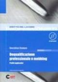 Dequalificazione professionale e mobbing. Profili applicativi. Con CD-ROM