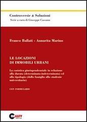 Le locazioni di immobili urbani. La casistica giurisprudenziale in relazione alla durata (determinata-indeterminata) ed alla tipologia...