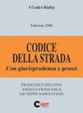 Codice della Strada 2006. Con giurisprudenza e prassi