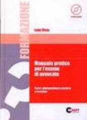 Manuale pratico per l'esame di avvocato. Pareri, giurisprudenza annotata e formulari. Con CD-ROM