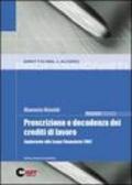 Prescrizione e decadenza dei crediti di lavoro. Aggiornato alla legge finanziaria 2007