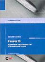 Il nuovo Tfr. Aggiornato alla Legge finanziaria 2007 ed i relativi decreti attuativi