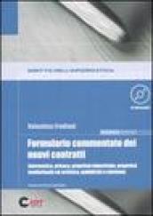 Formulario commentato dei nuovi contratti. Informatica, privacy, proprietà industriale, proprietà intellettuale ed artistica, pubblicità e telefonia. Con CD-ROM