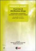 Il servizio di distribuzione del gas. Aspetti giuridico-amministrativi, processuali, tecnici, economici e tributari