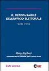 Il responsabile dell'ufficio elettorale. Guida pratica