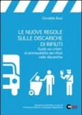 Le nuove regole sulle discariche di rifiuti. Guida sui criteri di ammissibilità dei rifiuti nelle discariche