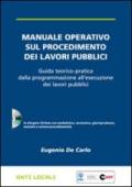 Manuale operativo sul procedimento dei lavori pubblici. Con CD-ROM