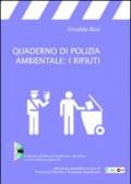 Quaderno di polizia ambientale: i rifiuti. Con CD-ROM