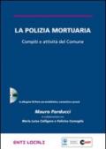 La polizia mortuaria. Compiti e attivtà del Comune. Con CD-ROM