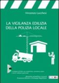 La vigilanza edilizia della polizia locale. Con CD-ROM