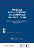 Manuale per la gestione del personale dell'ente locale. Dall'assunzione alla risoluzione del rapporto. Con CD-ROM