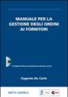 Manuale per la gestione degli ordini ai fornitori. Con CD-ROM