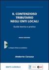 Il contenzioso tributario negli enti locali. Guida teorica e pratica. Con CD-ROM