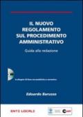 Il nuovo regolamento sul procedimento amministrativo. Guida alla redazione. Con CD-ROM