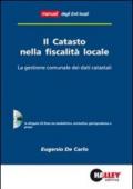 Il catasto nella fiscalità locale. La gestione comunale dei dati catastali. Con CD-ROM