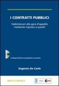 I contratti pubblici. Vademecum alla gara d'appalto mediante risposta a quesiti. Con CD-ROM