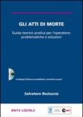 Gli atti di morte. Guida teorico-pratica per l'operatore: problematiche e soluzioni. Con CD-ROM