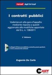 I contratti pubblici. Vademecum alla gara d'appalto mediante risposta a quesiti. Con CD-ROM