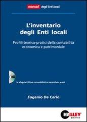 L'inventario degli enti locali. Profili teorico-pratici della contabilità economica e patrimoniale. Con CD-ROM