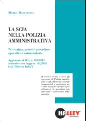 La SCIA nella polizia amministrativa. Normativa, prassi e procedure operative e sanzionatorie