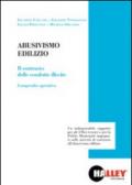 Abusivismo edilizio. Il contrasto delle condotte illecite