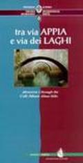 Percorsi archeologici. Ediz. italiana e inglese. 6.Tra via Appia e via dei Laghi attraverso i colli Albani