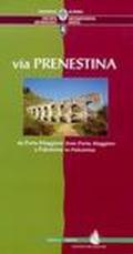 Percorsi archeologici. Ediz. italiana e inglese. 4.Via Prenestina, da Porta Maggiore a Palestrina