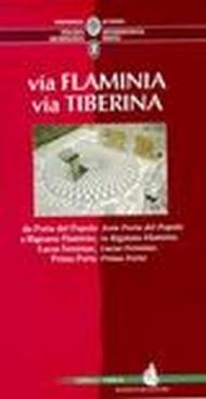 Percorsi archeologici. Ediz. italiana e inglese. Vol. 2: Via Flaminia, via Tiberina, da Porta del Popolo a Rignano Flaminio, Lucus Feroniae, Prima Porta