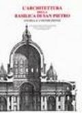L'architettura della Basilica di San Pietro. Storia e costruzione. Atti del Convegno (Roma, 7-10 novembre 1995)