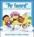 Per favore! Come si impara la buona educazione. Per la Scuola elementare